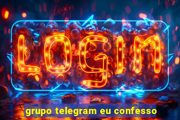 grupo telegram eu confesso